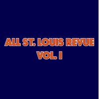 All St. Louis Revue Vol. I